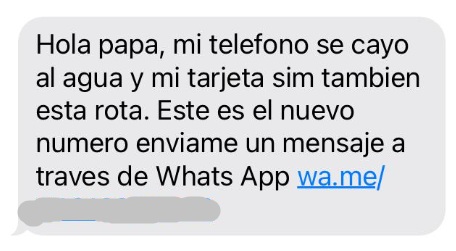 Mensaje de whatsapp que dice hola papa, mi telefono se cayo al agua y mi tarjeta sim también esta rota. Este es el nuevo número enviame un mensaje de whatsapp. Y se ve un enlace para clicar.